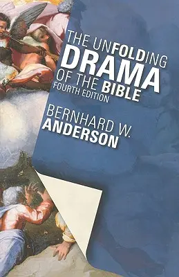 Rozvíjajúca sa dráma Biblie: Vydanie štvrté: BIBLIA: dejiny biblickej histórie: rozprávanie o Biblii. - The Unfolding Drama of the Bible: Fourth Edition
