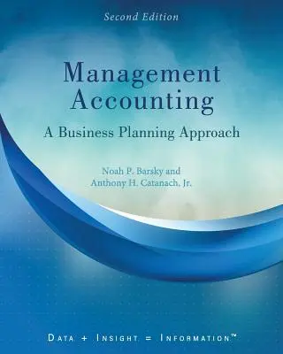 Manažérske účtovníctvo: Prístup k plánovaniu podnikania - Management Accounting: A Business Planning Approach