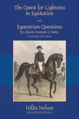 Hľadanie ľahkosti v jazdectve a jazdecké otázky (preklad) - The Quest for Lightness in Equitation and Equestrian Questions (translation)