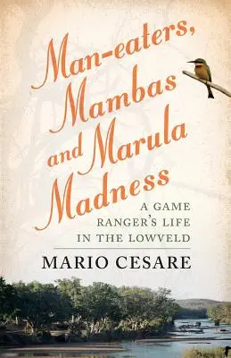 Ľudožrúti, mamby a marulové šialenstvo - Man-eaters, Mambas and Marula Madness