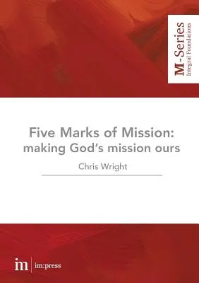 Päť znakov poslania: Urobiť z Božej misie našu misiu - The Five Marks of Mission: Making God's mission ours