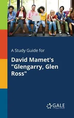 Študijná príručka k románu Davida Mameta Glengarry, Glen Ross - A Study Guide for David Mamet's Glengarry, Glen Ross