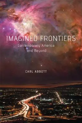 Imagined Frontiers (Predstierané hranice): Súčasná Amerika a ďalšie krajiny - Imagined Frontiers: Contemporary America and Beyond