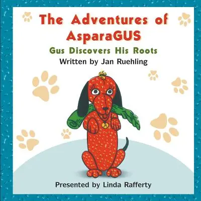 Dobrodružstvá AsparaGUS: Gus objavuje svoje korene - The Adventures of AsparaGUS: Gus Discovers His Roots