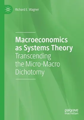 Makroekonómia ako systémová teória: Prekročenie dichotómie mikro a makro - Macroeconomics as Systems Theory: Transcending the Micro-Macro Dichotomy