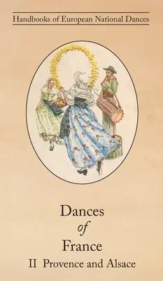 Tance Francúzska II - Provence a Alsasko - Dances of France II - Provence and Alsace