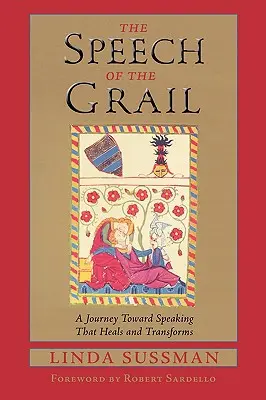 Reč Grálu: Cesta k reči, ktorá lieči a premieňa - The Speech of the Grail: A Journey Toward Speaking That Heals & Transforms