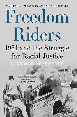 Jazdci za slobodu: 1961 a boj za rasovú spravodlivosť - Freedom Riders: 1961 and the Struggle for Racial Justice