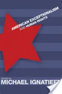 Americká výnimočnosť a ľudské práva - American Exceptionalism and Human Rights