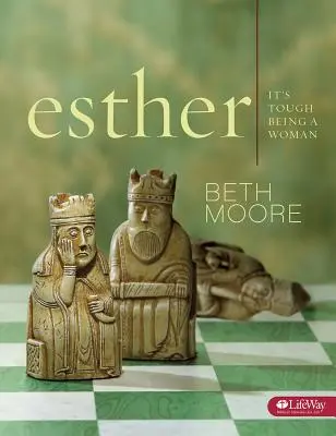 Ester - biblická kniha: Je ťažké byť ženou - Esther - Bible Study Book: It's Tough Being a Woman