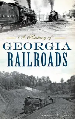 Dejiny železníc v Georgii - A History of Georgia Railroads