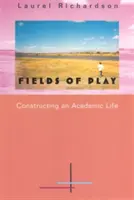 Polia hry: Konštrukcia akademického života - Fields of Play: Constructing an Academic Life