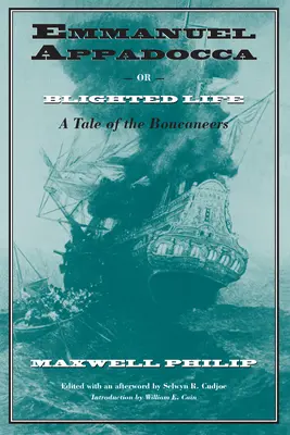 Emmanuel Appadocca; or, Blighted Life: Príbeh o Boucaneers - Emmanuel Appadocca; or, Blighted Life: A Tale of the Boucaneers