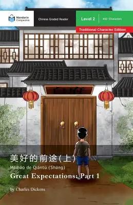 Veľké očakávania: Časť 1: Vydanie: Mandarin Companion Graded Readers Level 2, Traditional Character Edition - Great Expectations: Part 1: Mandarin Companion Graded Readers Level 2, Traditional Character Edition
