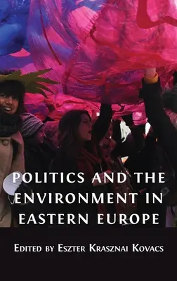 Politika a životné prostredie vo východnej Európe - Politics and the Environment in Eastern Europe