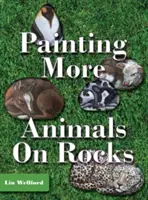 Maľovanie ďalších zvierat na skalách (najnovšie vydanie) - Painting More Animals on Rocks (Latest Edition)