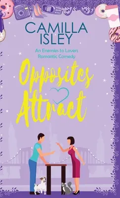 Protiklady sa priťahujú: Nepriatelia milencom, susedia milencom Romantická komédia - Opposites Attract: An Enemies to Lovers, Neighbors to Lovers Romantic Comedy