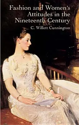 Móda a postoje žien v devätnástom storočí - Fashion and Women's Attitudes in the Nineteenth Century