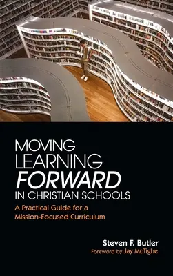 Posúvanie učenia v kresťanských školách vpred - Moving Learning Forward in Christian Schools