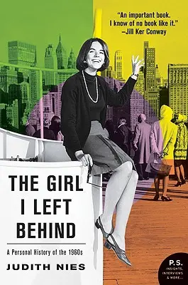 Dievča, ktoré som nechala za sebou: Osobná história 60. rokov 20. storočia - The Girl I Left Behind: A Personal History of the 1960s