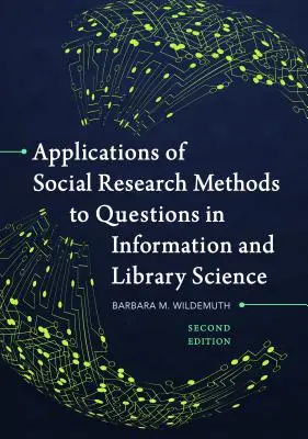 Aplikácie metód sociálneho výskumu na otázky informačnej a knižničnej vedy - Applications of Social Research Methods to Questions in Information and Library Science