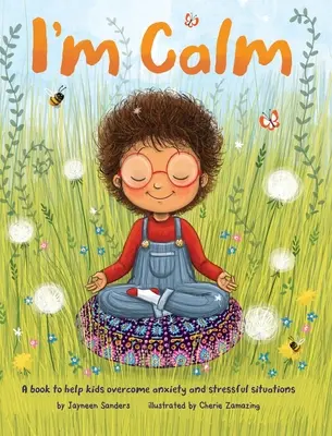 Som pokojný: Kniha, ktorá pomáha deťom prekonať úzkosť a stresové situácie - I'm Calm: A book to help kids overcome anxiety and stressful situations