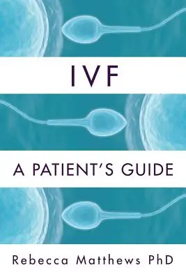 Ivf: Príručka pre pacientky - Ivf: A Patient's Guide