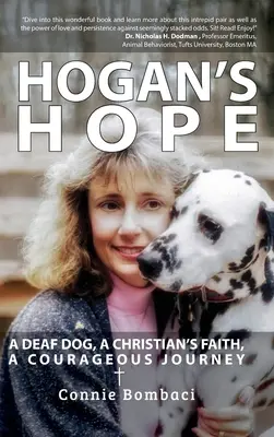 Hoganova nádej: Hluchý pes, viera kresťana, odvážna cesta - Hogan's Hope: A Deaf Dog, A Christian's Faith, A Courageous Journey