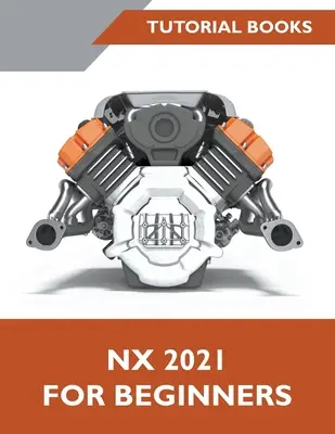 NX 2021 pre začiatočníkov - NX 2021 For Beginners