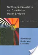 Syntéza kvalitatívneho a kvantitatívneho výskumu v zdravotníctve: Príručka k metódam - Synthesizing Qualitative and Quantitative Health Research: A Guide to Methods