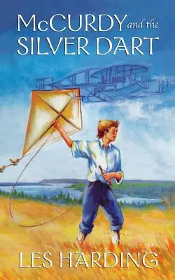 McCurdy a strieborná šípka, nové vydanie - McCurdy and the Silver Dart, New Edition