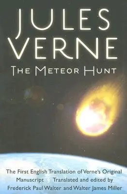 Lov na meteor: prvý anglický preklad Verneovho originálneho rukopisu - The Meteor Hunt: The First English Translation of Verne's Original Manuscript