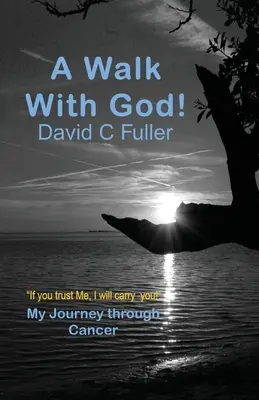 Kráčanie s Bohom: Moja cesta rakovinou - A Walk with God: My Journey Through Cancer