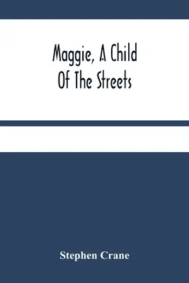 Maggie, dieťa ulice - Maggie, A Child Of The Streets