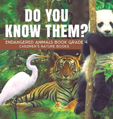 Poznáš ich? Ohrozené živočíchy Kniha pre 4. ročník - detské knihy o prírode - Do You Know Them? Endangered Animals Book Grade 4 - Children's Nature Books