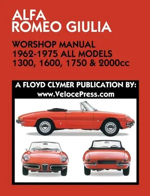ALFA ROMEO GIULIA DIELENSKÁ PRÍRUČKA 1962-1975 VŠETKY MODELY 1300, 1600, 1750 a 2000 cm3 - ALFA ROMEO GIULIA WORKSHOP MANUAL 1962-1975 ALL MODELS 1300, 1600, 1750 & 2000cc