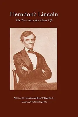 Herndonov Lincoln: Pravdivý príbeh veľkého života - Herndon's Lincoln: The True Story of a Great Life