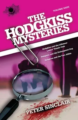 Hodgkissove záhady: Hodgkiss a dámsky tenisový klub Lillimoor a iné príbehy - The Hodgkiss Mysteries: Hodgkiss and the Lillimoor Ladies' Tennis Club and Other Stories