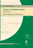 Témy z matematiky pre 9. ročník: Na základe vyučovacej praxe vo waldorfských školách - Topics in Mathematics for the 9th Grade: Based on teaching practice in Waldorf schools
