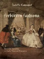 Zakázané módy: Neviditeľný luxus v raných benátskych kláštoroch - Forbidden Fashions: Invisible Luxuries in Early Venetian Convents