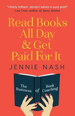 Čítajte knihy celý deň a dostávajte za to zaplatené: Podnikanie v oblasti knižného koučingu - Read Books All Day and Get Paid For It: The Business of Book Coaching