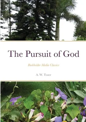 Hľadanie Boha: Burkholder Media Classics - The Pursuit of God: Burkholder Media Classics