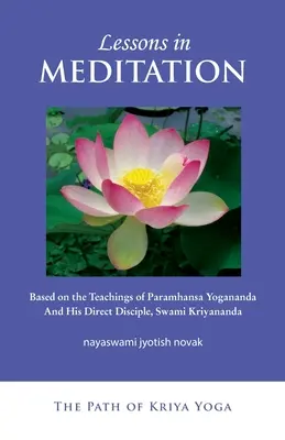 Lekcie meditácie: Na základe učenia Paramhansy Joganandu a jeho žiaka Svámího Krijánandu - Lessons in Meditation: Based on the Teachings of Paramhansa Yogananda, and His Disciple Swami Kriyananda