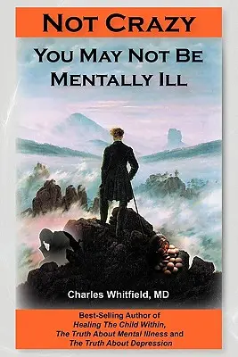 Nie blázon: Môže sa stať, že nie ste duševne chorí: Ako sa stať bláznom? - Not Crazy: You May Not Be Mentally Ill