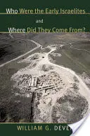 Kto boli prví Izraeliti a odkiaľ prišli? - Who Were the Early Israelites and Where Did They Come From?