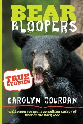 Medveď Bloopers: Pravdivé príbehy z národného parku Great Smoky Mountains - Bear Bloopers: True Stories from the Great Smoky Mountains National Park