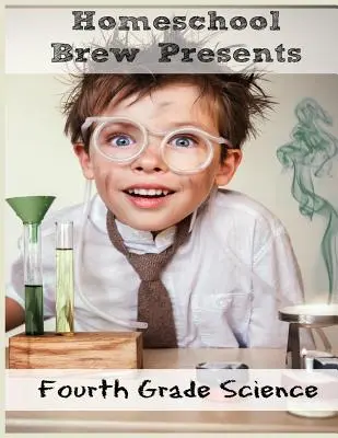 Prírodoveda pre štvrtý ročník: (na domácu školu alebo na dodatočné precvičovanie) - Fourth Grade Science: (For Home School or Extra Practice)