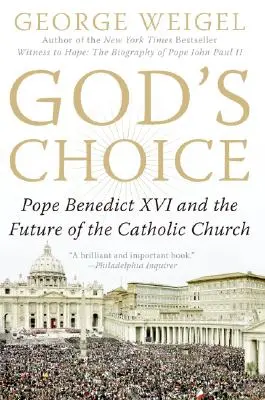 Božia voľba: Pápež Benedikt XVI. a budúcnosť katolíckej cirkvi - God's Choice: Pope Benedict XVI and the Future of the Catholic Church