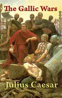 Galské vojny - The Gallic Wars
