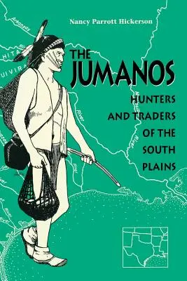 Jumanos: Lovci a obchodníci z južných plání - The Jumanos: Hunters and Traders of the South Plains